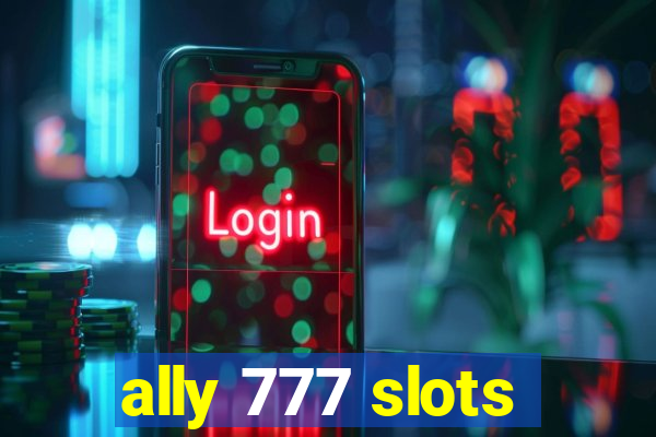 ally 777 slots